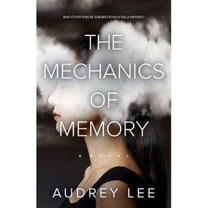 The Mechanics of Memory -- Audrey Lee
